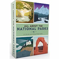 All About the National Parks: 27 Chunky and Unique Flash Cards