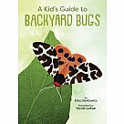 A Kid's Guide to Backyard Bugs