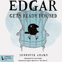 Edgar Gets Ready for Bed Board Book: Inspired by Edgar Allan Poe's "The Raven"