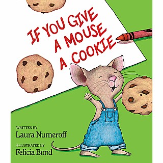 If You Give a Mouse a Cookie