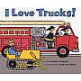 I Love Trucks! Board Book