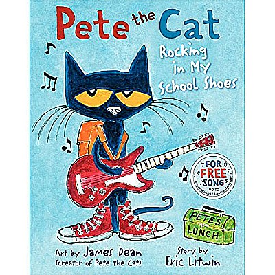 Pete the Cat: Rocking in My School Shoes: A Back to School Book for Kids