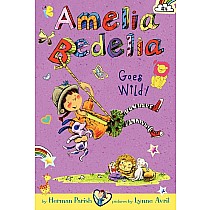 Amelia Bedelia Chapter Book #4: Amelia Bedelia Goes Wild!