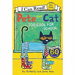 Pete the Cat: Too Cool for School (I Can Read! My First Stories)