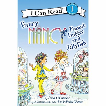 Fancy Nancy: Peanut Butter and Jellyfish (I Can Read! Level 1)