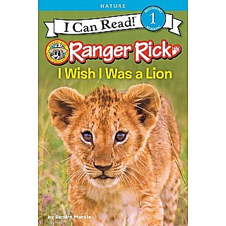 Ranger Rick: I Wish I Was a Lion