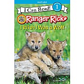 Ranger Rick: I Wish I Was a Wolf