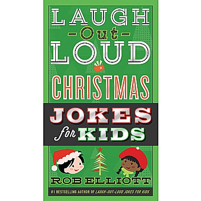 Laugh-Out-Loud Christmas Jokes for Kids: A Christmas Holiday Book for Kids