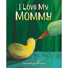 I Love My Mommy Board Book