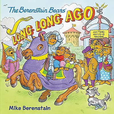 The Berenstain Bears: Long, Long Ago