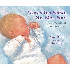 I Loved You Before You Were Born Board Book: A Love Letter from Grandma