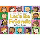 Let's Be Friends: A Lift-the-Flap Book