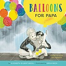 Balloons for Papa: A Story of Hope and Empathy
