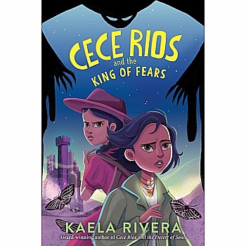 Cece Rios and the King of Fears (Cece Rios #2)