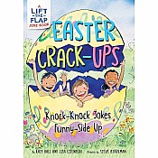 Easter Crack-Ups: Knock-Knock Jokes Funny-Side Up: An Easter And Springtime Book For Kids