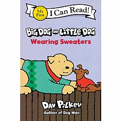 Big Dog and Little Dog Wearing Sweaters (I Can Read! My First)