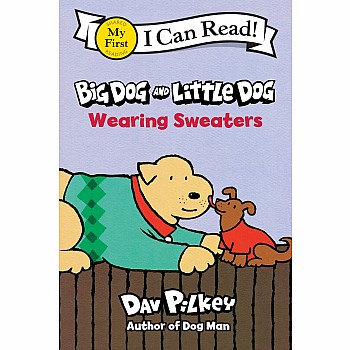 Big Dog and Little Dog Wearing Sweaters (I Can Read! My First)