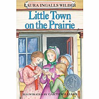 Little Town on the Prairie: A Newbery Honor Award Winner