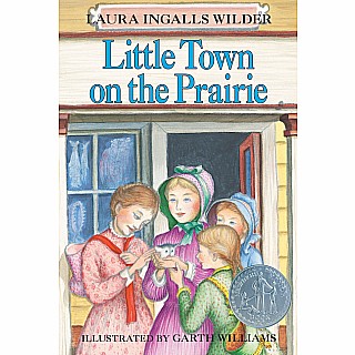 Little Town on the Prairie: A Newbery Honor Award Winner