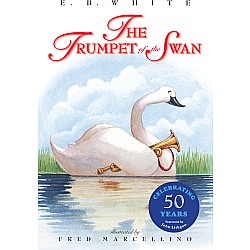 The Trumpet of the Swan (50th Anniversary Ed.)