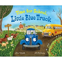 Time for School, Little Blue Truck: A Back to School Book for Kids