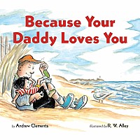 Because Your Daddy Loves You Board Book