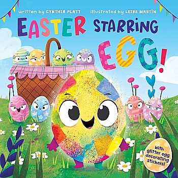 Easter Starring Egg!: An Easter And Springtime Book For Kids