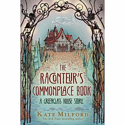 The Raconteur's Commonplace Book: A Greenglass House Story