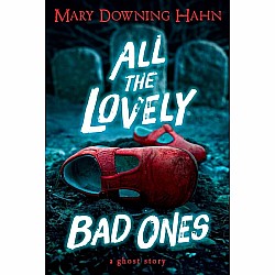 All the Lovely Bad Ones: A Ghost Story