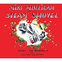 Mike Mulligan and His Steam Shovel: Board Book Edition