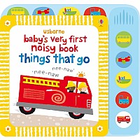 Baby's Very First Noisy Book Things That Go