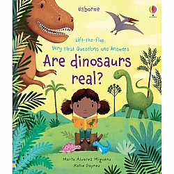 Very First Questions and Answers Are Dinosaurs Real?