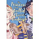 The Princess and the Grilled Cheese Sandwich (A Graphic Novel)