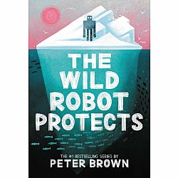 The Wild Robot Protects (The Wild Robot #3)