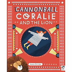 Cannonball Coralie and the Lion