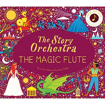 The Story Orchestra: The Magic Flute (Press the Note to Hear Mozart's Music)