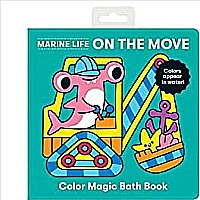 Marine Life On the Move Color Magic Bath Book