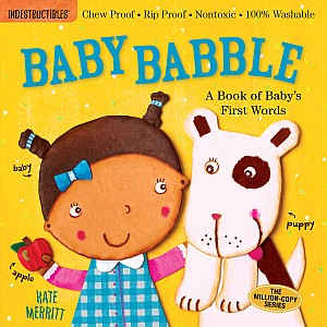 Indestructibles: Baby Babble: A Book of Baby's First Words: Chew Proof · Rip Proof · Nontoxic · 100% Washable (Book for Babies,