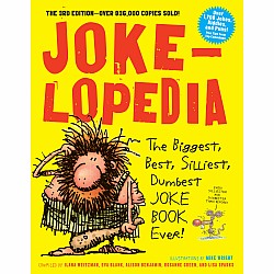 Jokelopedia: The Biggest, Best, Silliest, Dumbest Joke Book Ever!