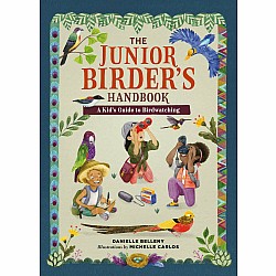 The Junior Birder's Handbook: A Kid's Guide to Birdwatching