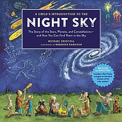 A Child's Introduction to the Night Sky (Revised and Updated): The Story of the Stars, Planets, and Constellations--and How You