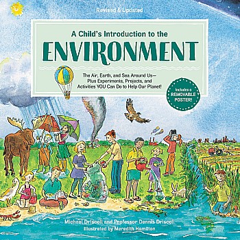 A Child's Introduction to the Environment: The Air, Earth, and Sea Around Us -- Plus Experiments, Projects, and Activities YOU 