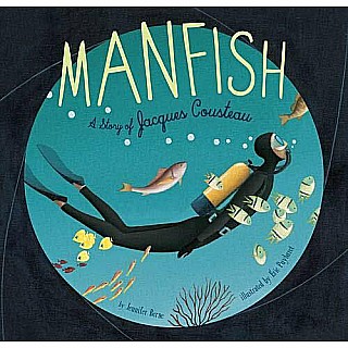 Manfish: A Story of Jacques Cousteau (Books of Discovery for Creative Kids Contruction Fort Books)