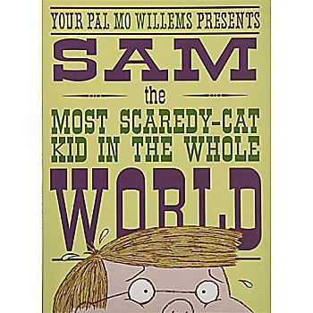 Sam, the Most Scaredy-cat Kid in the Whole World (A Leonardo, the Terrible Monster Companion)