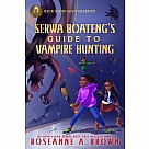 Rick Riordan Presents Serwa Boateng's Guide to Vampire Hunting (A Serwa Boateng Novel, Book 1)