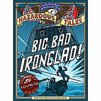 Nathan Hale's Hazardous Tales: Big Bad Ironclad!