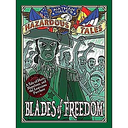 Blades of Freedom (Nathan Hale’s Hazardous Tales #10): A Louisiana Purchase Tale