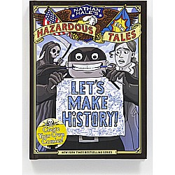 Let's Make History! (Nathan Hale's Hazardous Tales): Create Your Own Comics