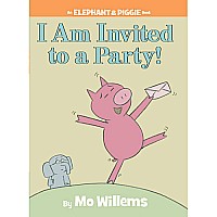 Elephant and Piggie: I Am Invited to a Party!