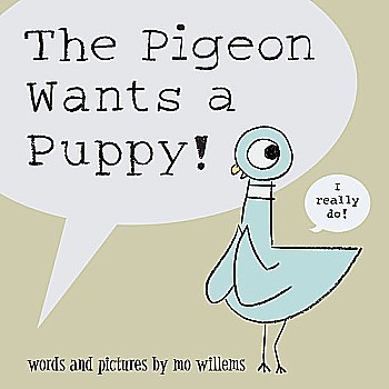 The Pigeon Wants a Puppy!
